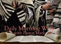 Daily Morning Wrap with Pastor Mark