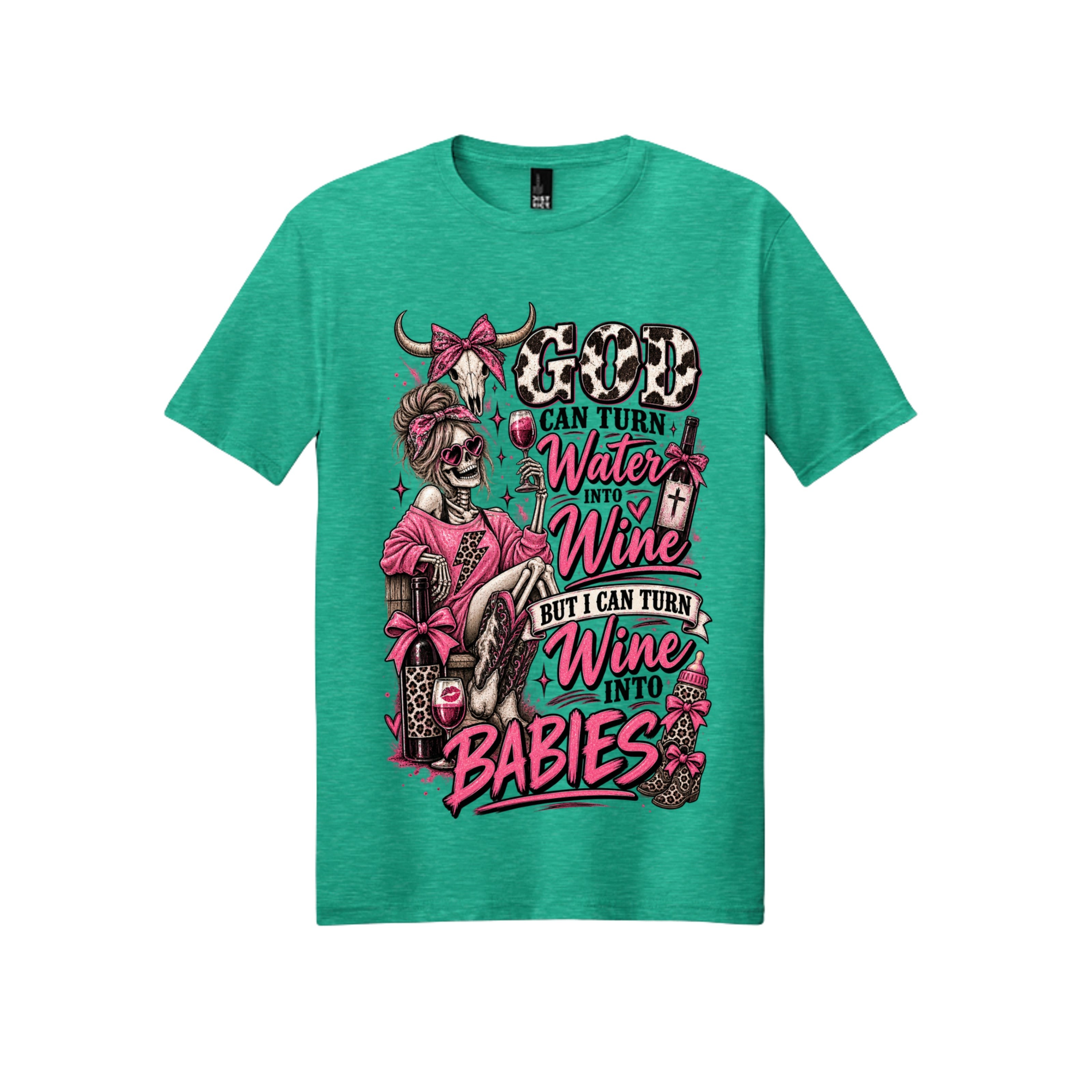 God Can Turn Water Into Wine – Funny Mama Skeleton Graphic Tee