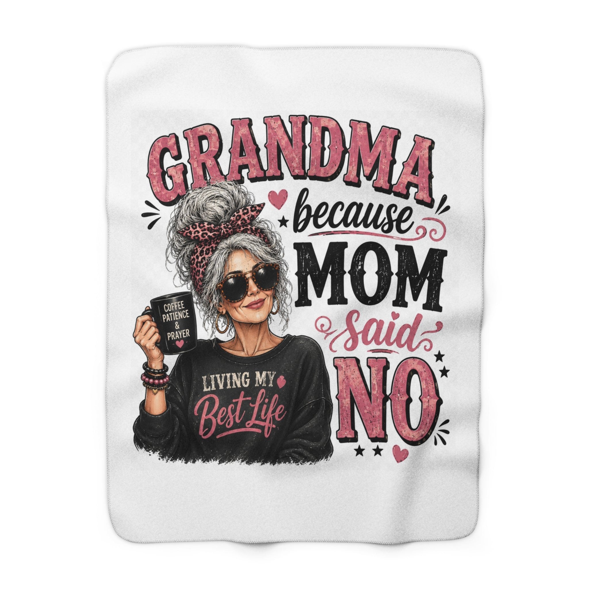 Grandma Because Mom Said No Sherpa Blanket: Funny Grandma Cozy Throw