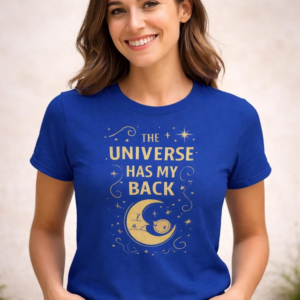The Universe Has My Back Shirt, Spiritual Affirmation T Shirt for Women, Manifestation Quote Tee, Celestial Moon Shirt Positive Mindset Gift