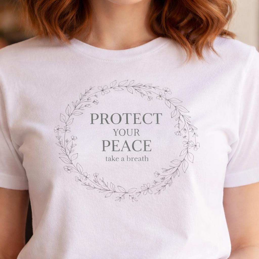 Protect Your Peace Shirt, Mental Health Awareness Tee, Mindfulness Floral Graphic, Self Care Clothing, Inspirational Gift, Breathe Top