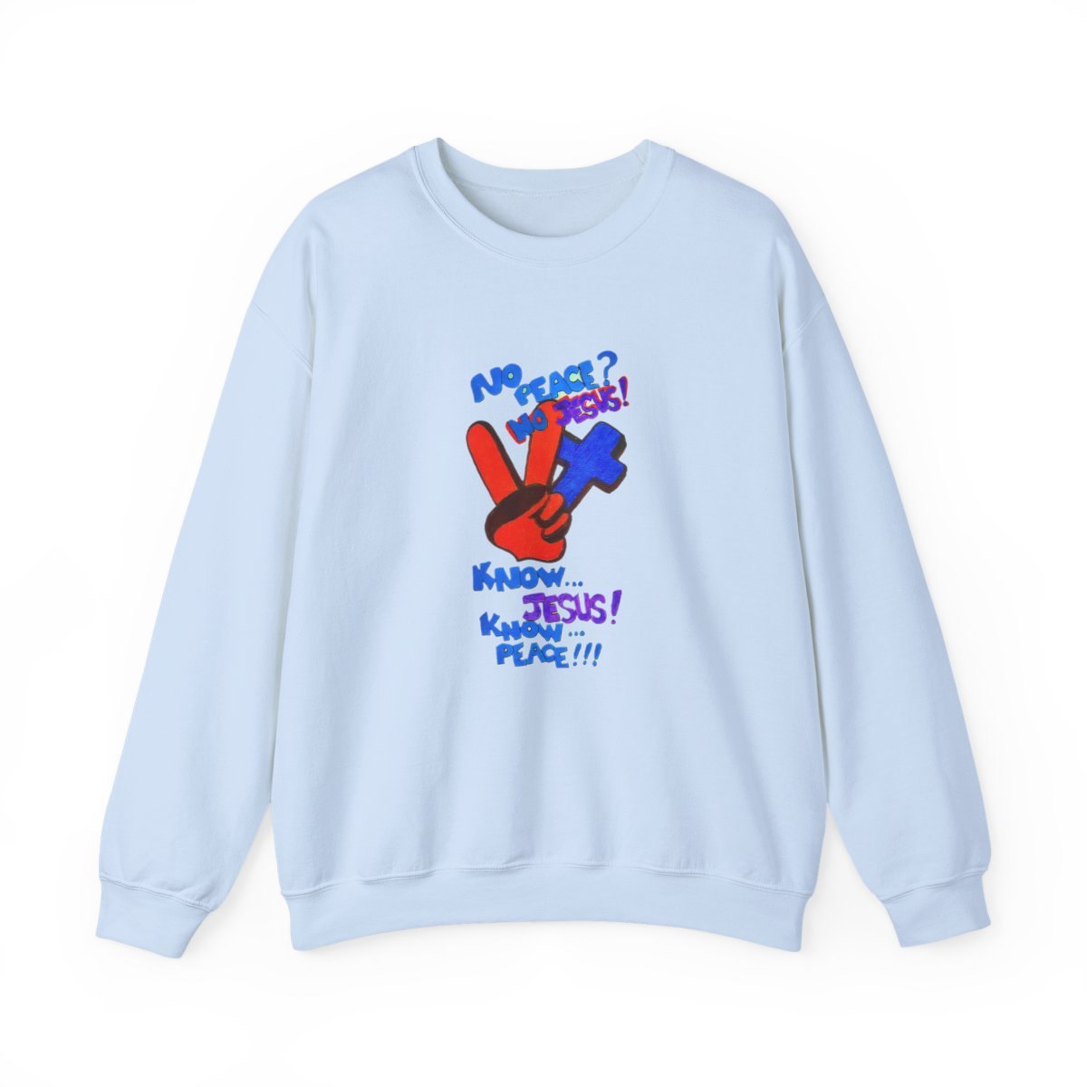 Christian Sweatshirt - No peace Know Jesus and Know peace
