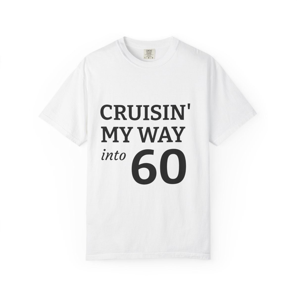 Cruisin' My Way into 60 T-Shirt — 60th Birthday Celebration Tee