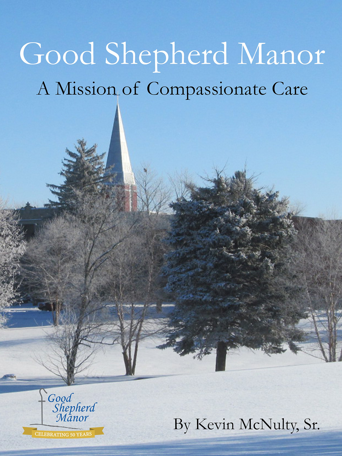 Good Shepherd Manor: A Mission of Compassionate Care book cover