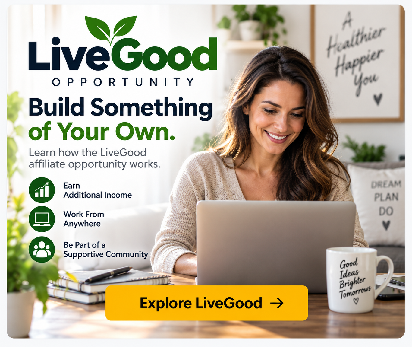LiveGood Opportunity: Build Something of Your Own. Explore LiveGood.