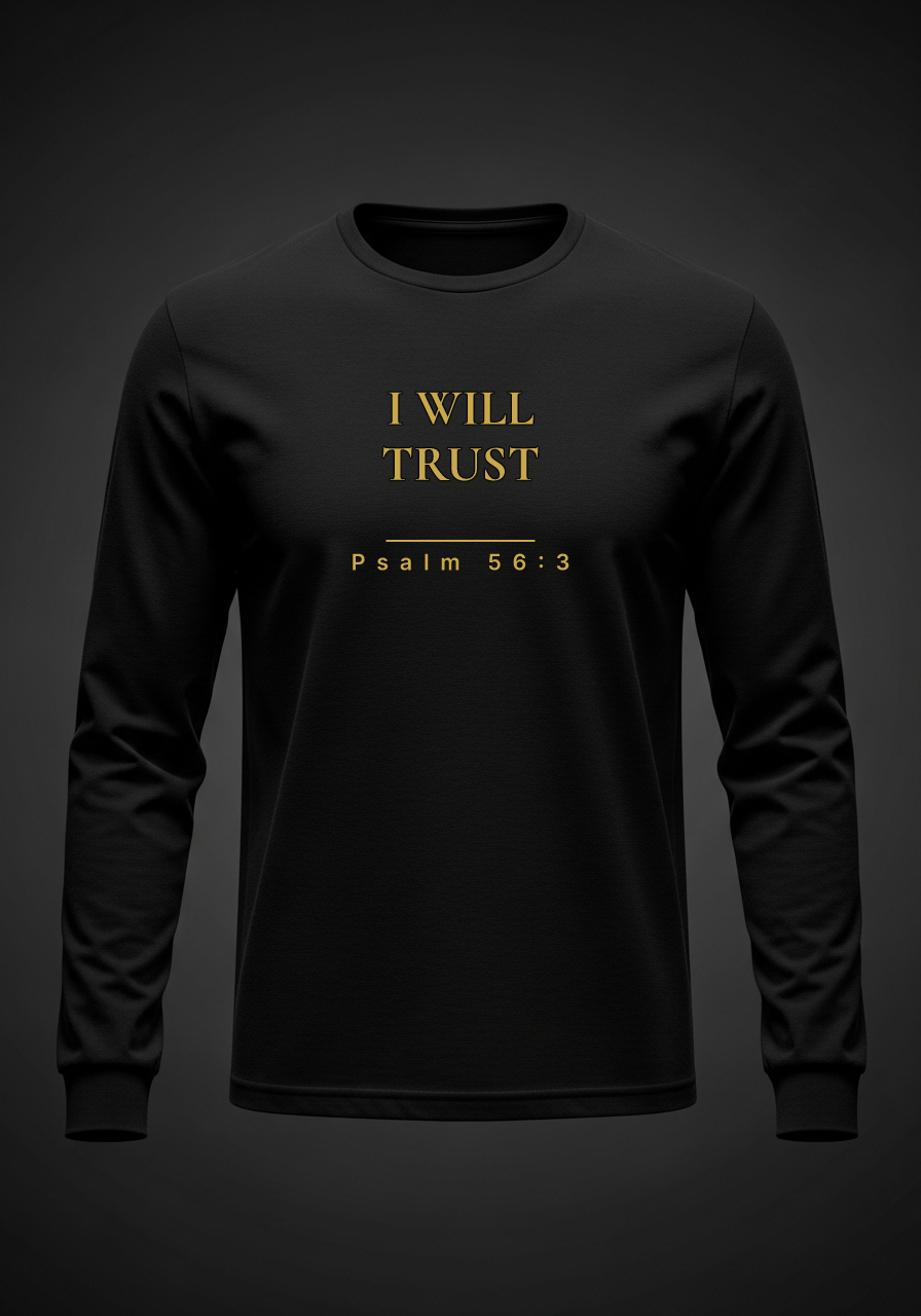 "I Will Trust" Long Sleeve faith-based apparel