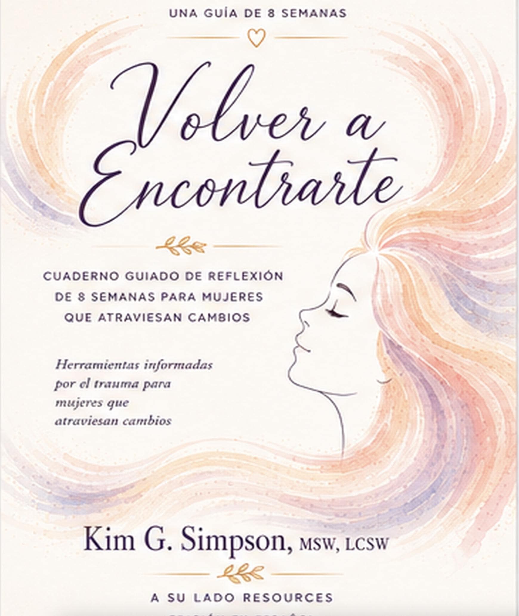 Volver a Encontrarte: Cuaderno guiado de reflexión de 8 semanas para mujeres que atraviesan cambios cover