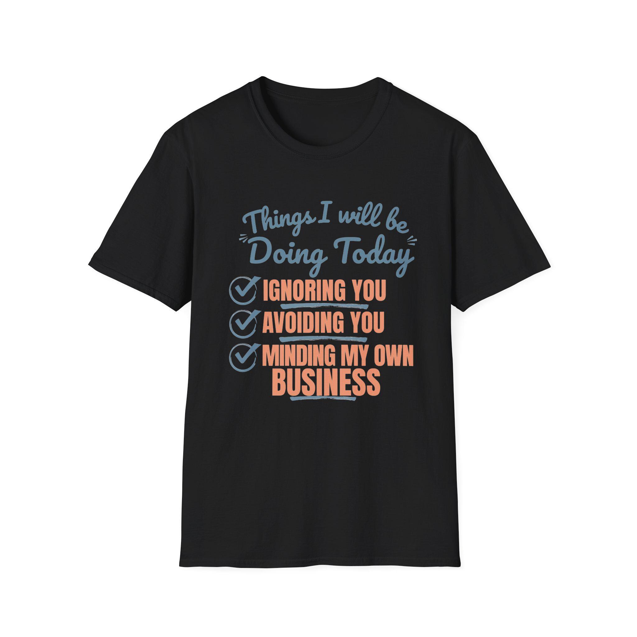 Funny Sarcastic Graphic Tee, Ignoring You Avoiding You Minding Business Shirt, product view 2