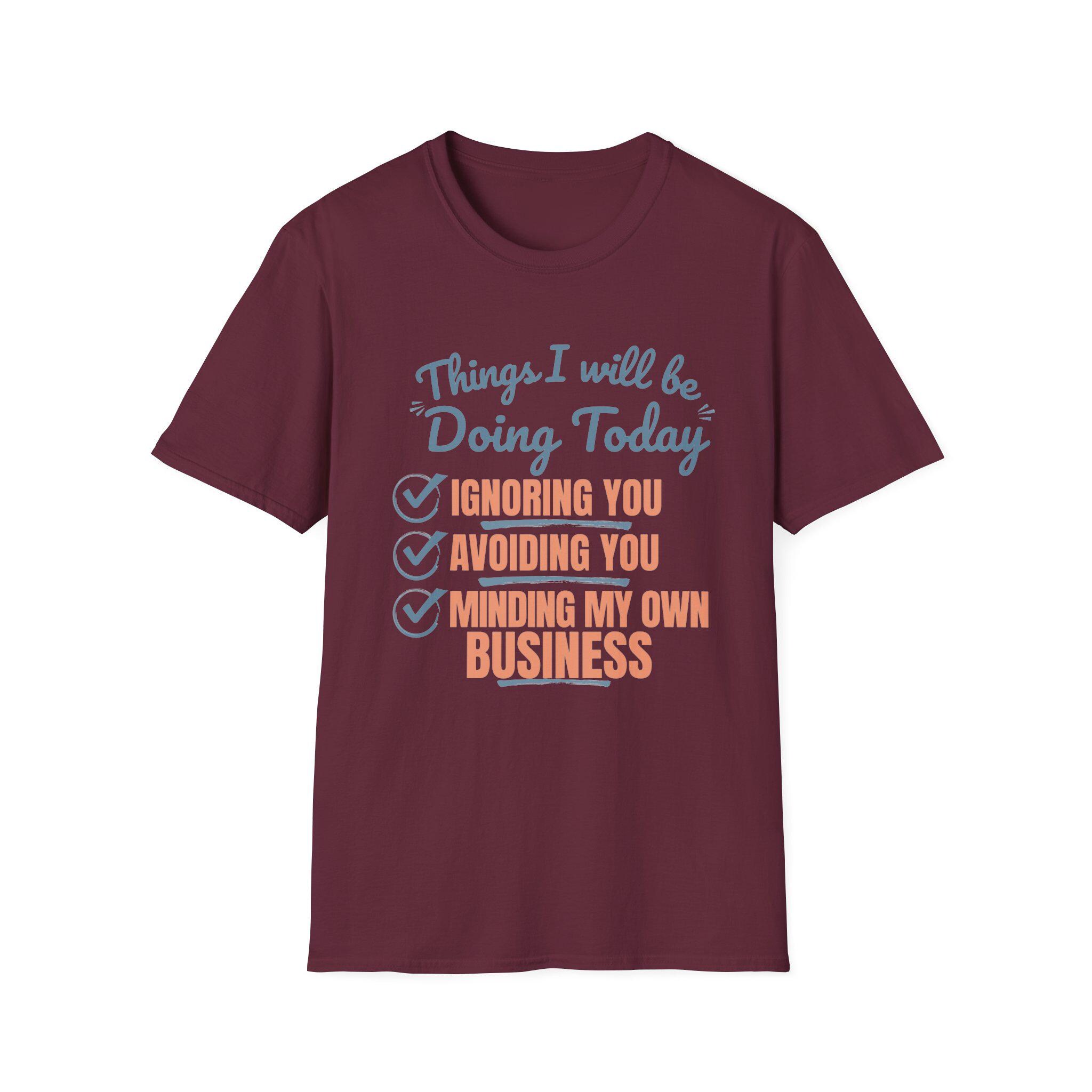 Funny Sarcastic Graphic Tee, Ignoring You Avoiding You Minding Business Shirt, product view 6