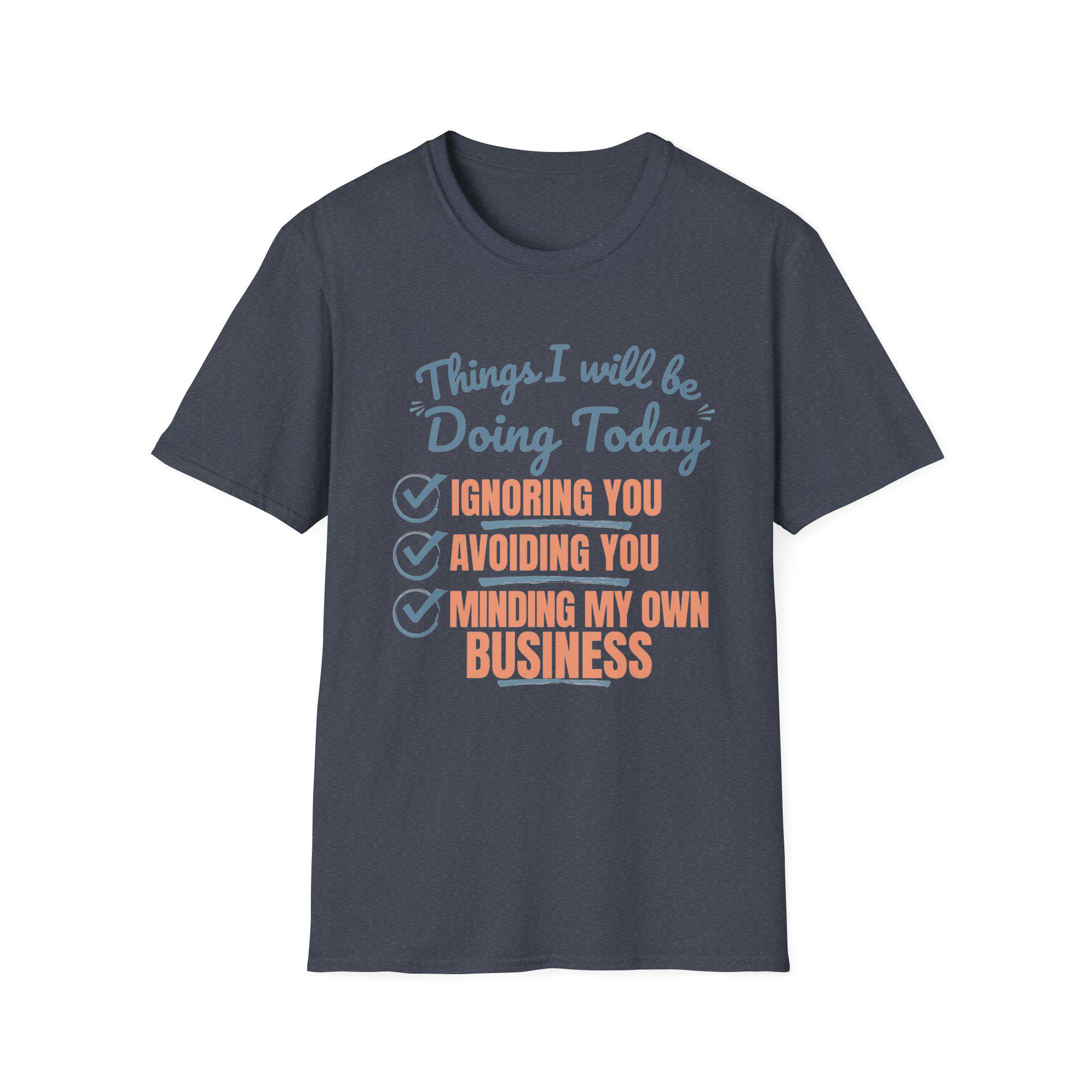Funny Sarcastic Graphic Tee, Ignoring You Avoiding You Minding Business Shirt, product view 16