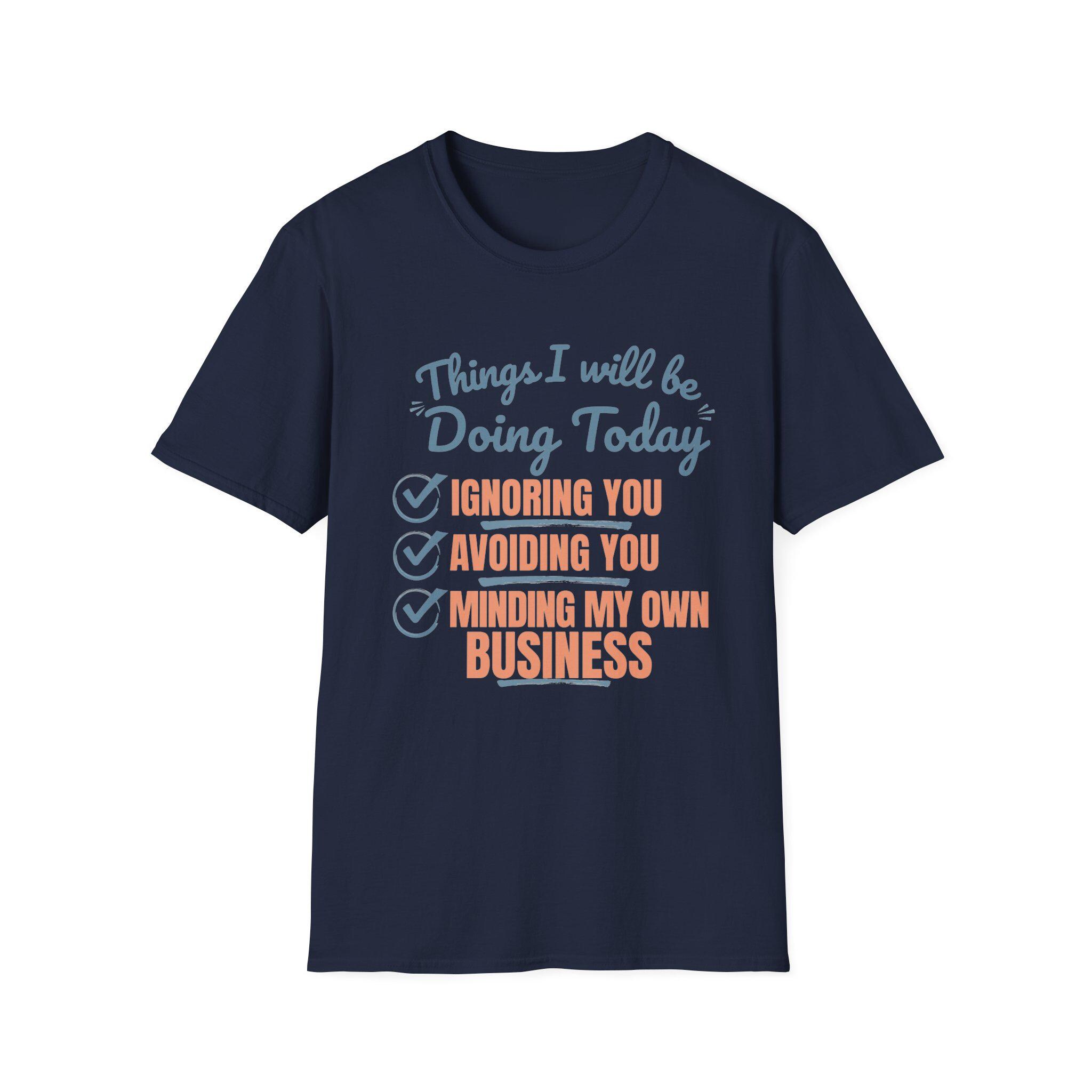 Funny Sarcastic Graphic Tee, Ignoring You Avoiding You Minding Business Shirt, product view 17