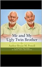 Me and My Ugly Twin Brother by Bryan M. Powell