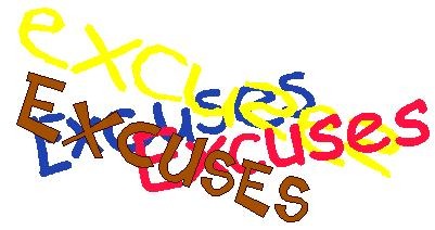 Excuses, excuses