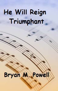 He Will Reign Triumphant sacred music cover