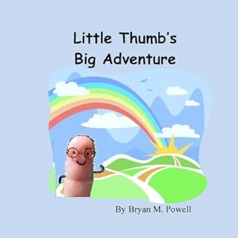 Little Thumb’s Big Adventure by Bryan M. Powell