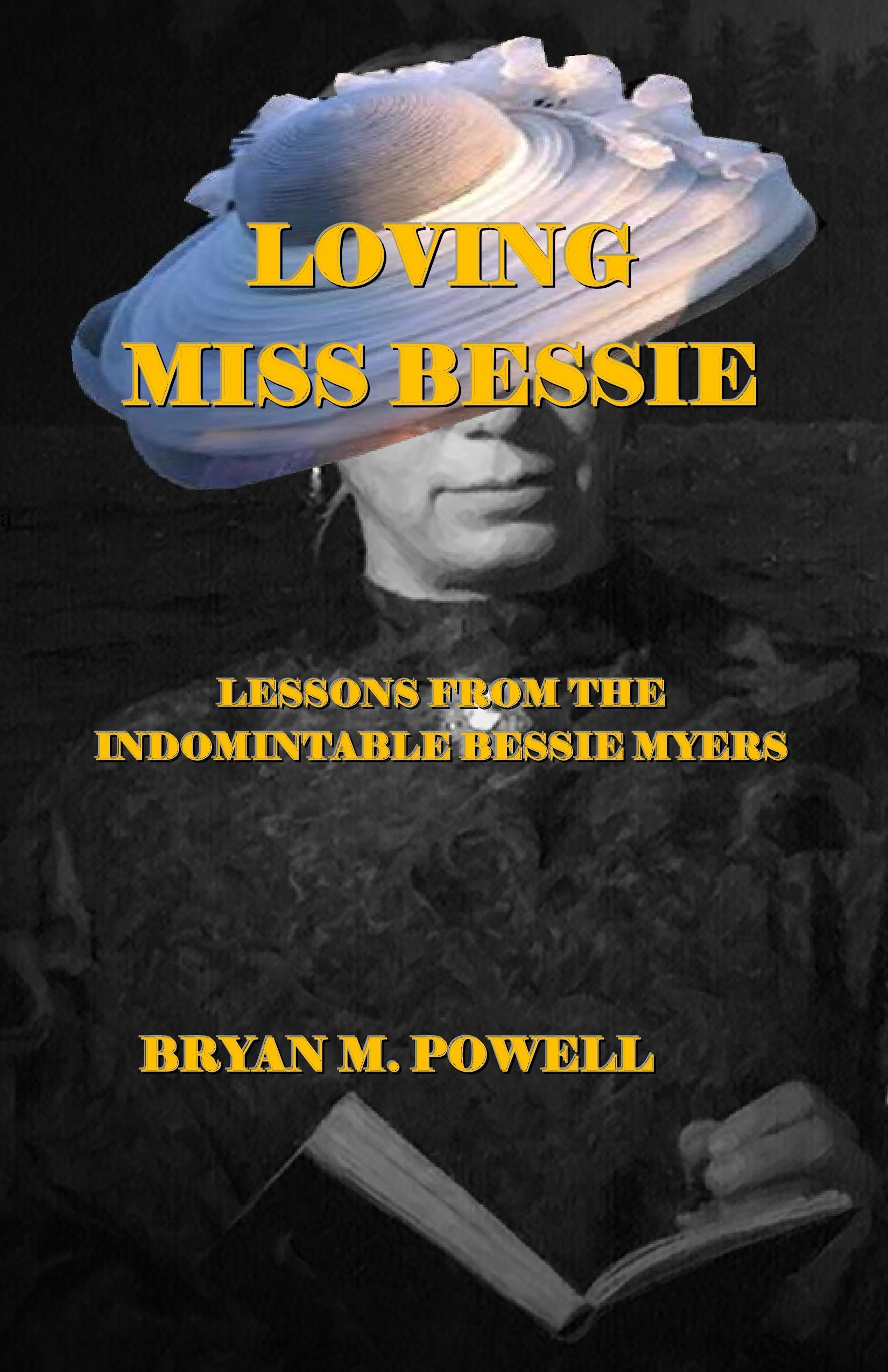 Loving Miss Bessie by Bryan M. Powell