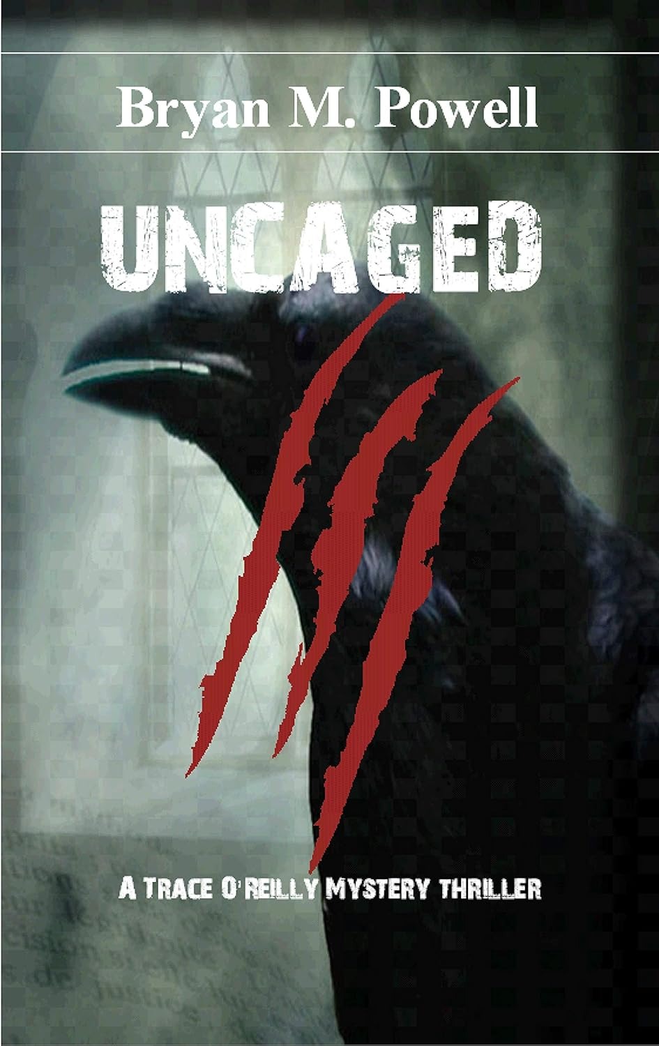 Uncaged by Bryan M. Powell