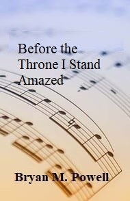 Before the Throne I Stand Amazed sacred music cover