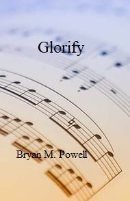 Glorify sacred music cover by Bryan M. Powell