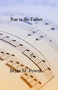 Run to the Father sacred music cover