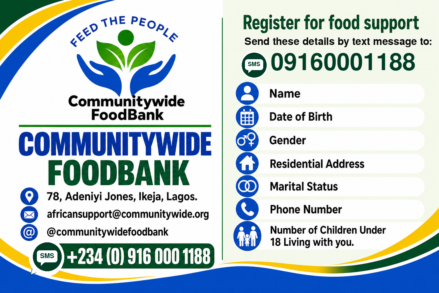 Communitywide FoodBank registration. Send your name, date of birth, gender, residential address, marital status, phone number and number of children under 18 living with you to 09160001188 by text message.