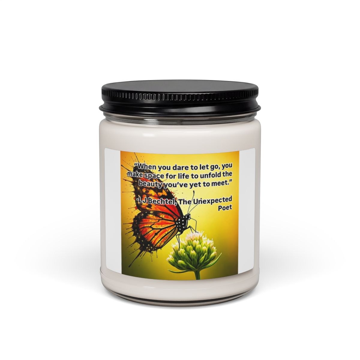 Inspirational Monarch Butterfly Scented Soy Candle , 9oz ("When you dare to let go..." quote)