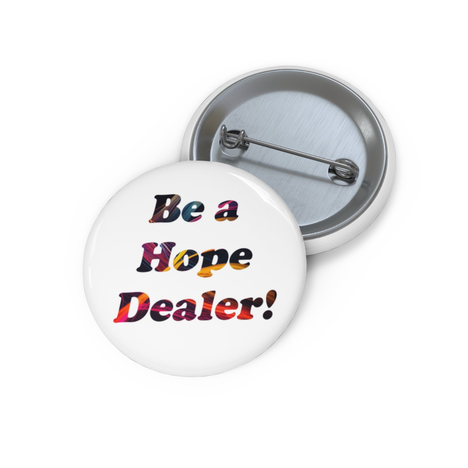 Be a Hope Dealer Inspirational Pin Button