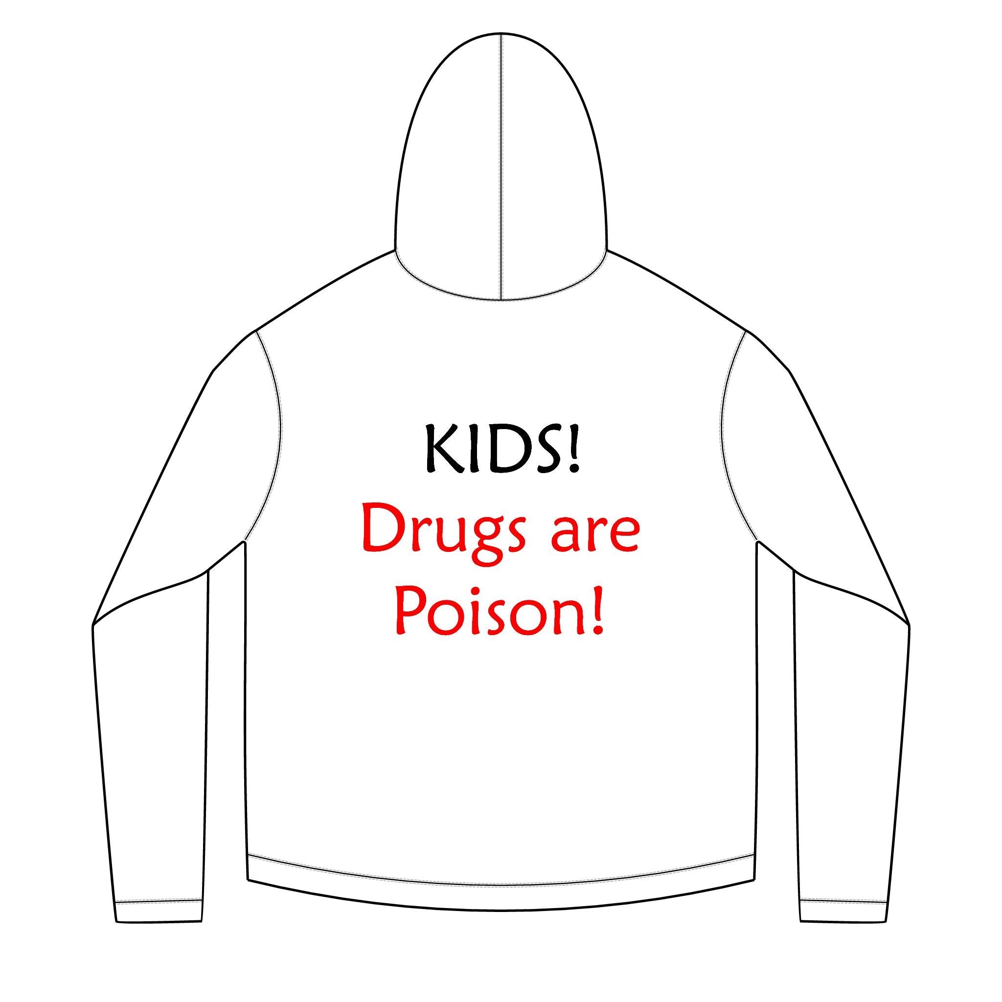Hoodie - Kids! Drugs Are Poison! Anti-Drug Awareness Hoodie