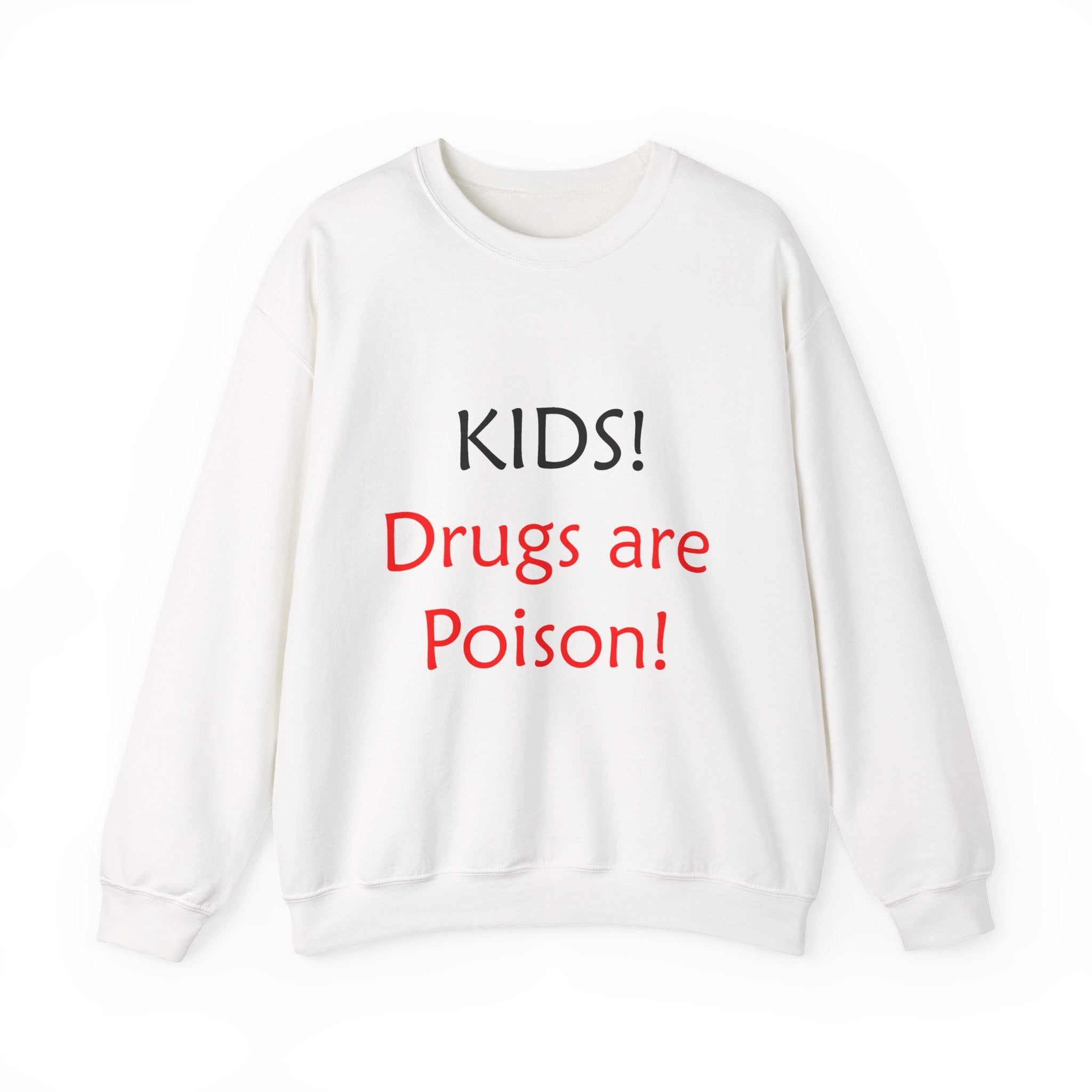 Kids! Drugs Are Poison! Crewneck Sweatshirt — Anti-Drug Awareness Crewneck