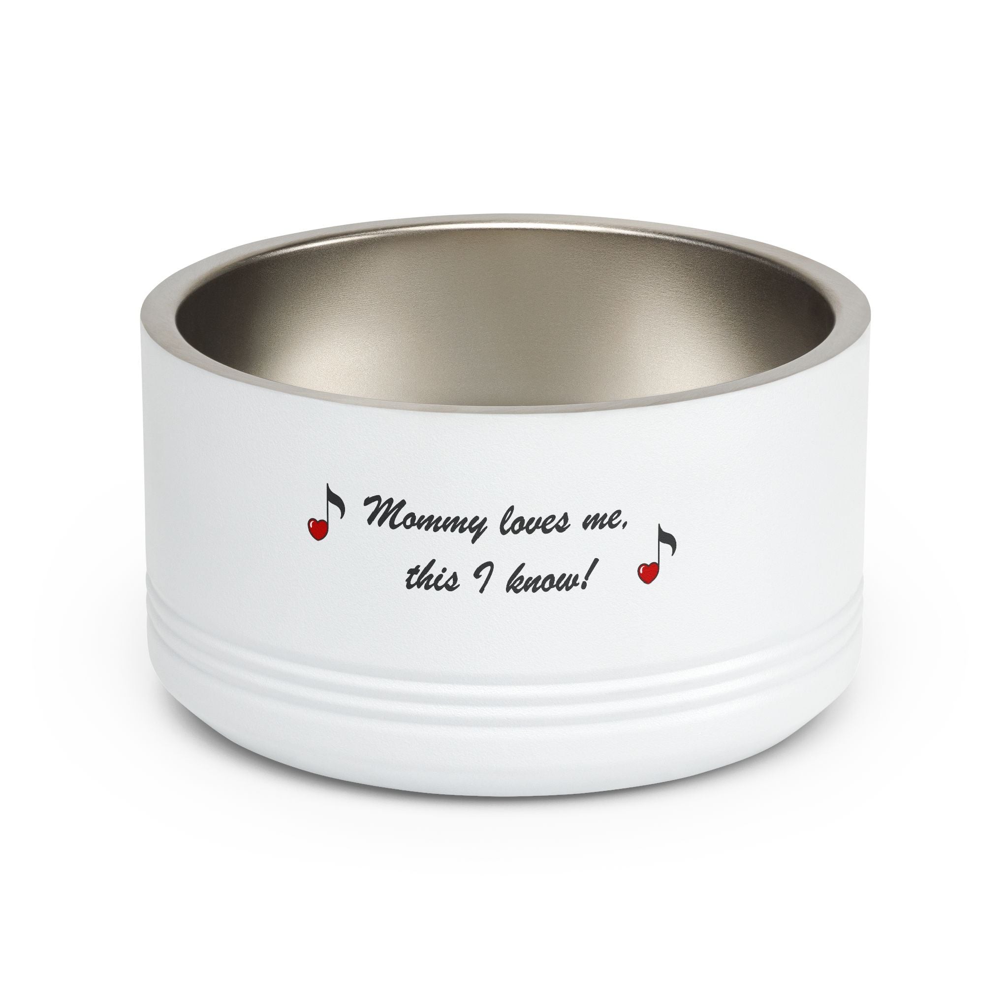 Pet Bowl — “Mommy Loves Me, This I Know” Musical Pet Dish (18oz)