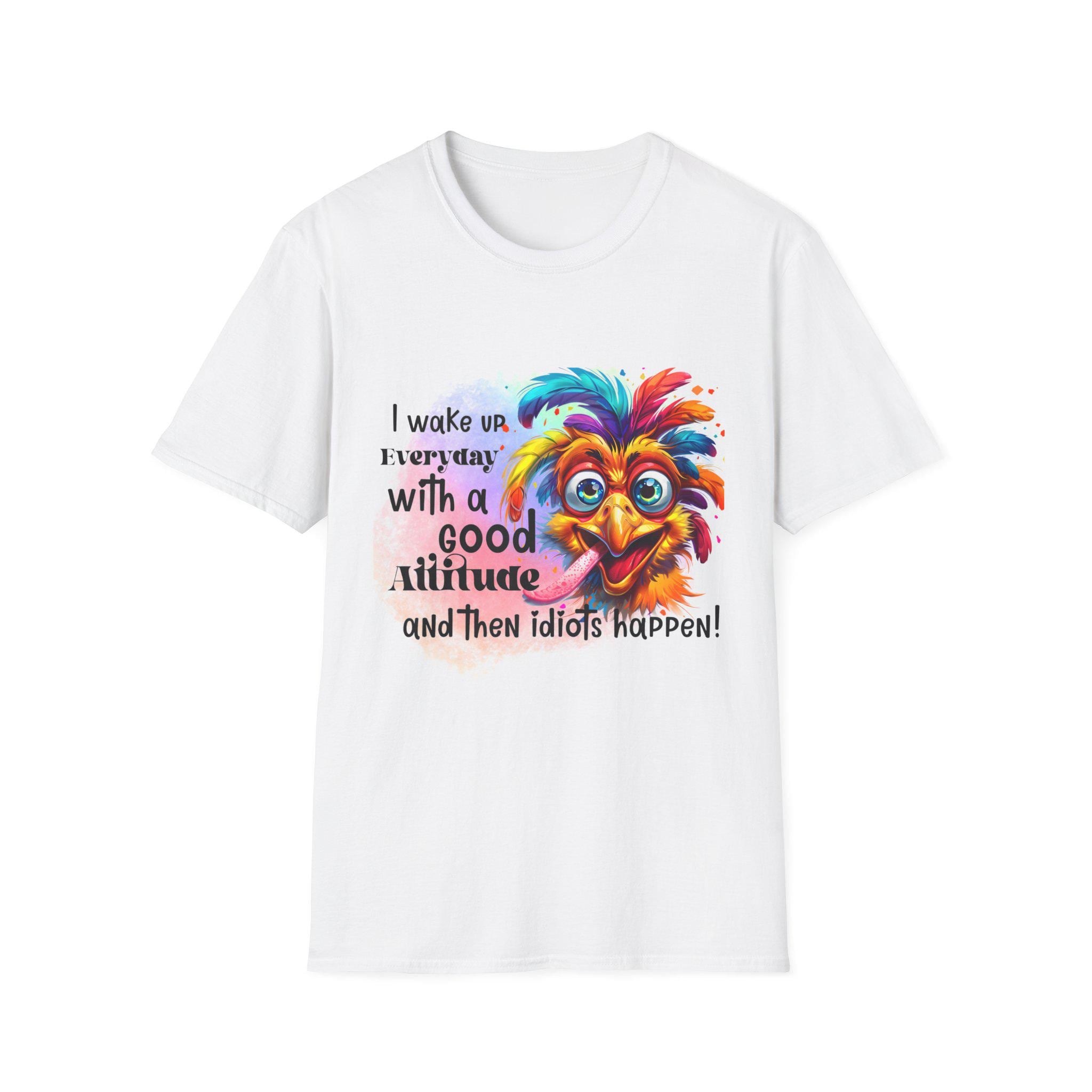 Colorful Crazy Bird Face I wake up everyday with a good attitude T-Shirt