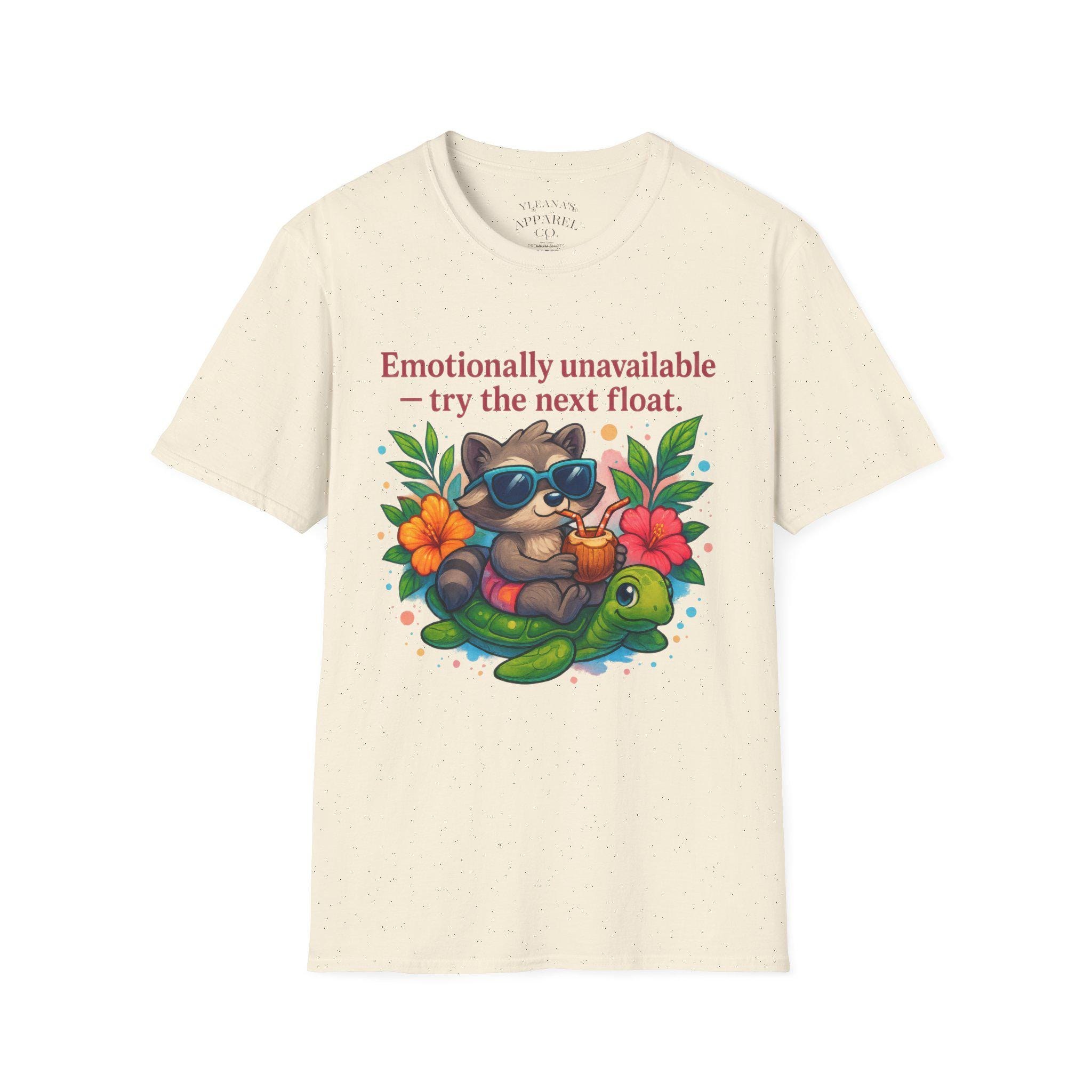 Emotionally Unavailable Try the Next Float T-Shirt | Raccoon Pool Float Artwork