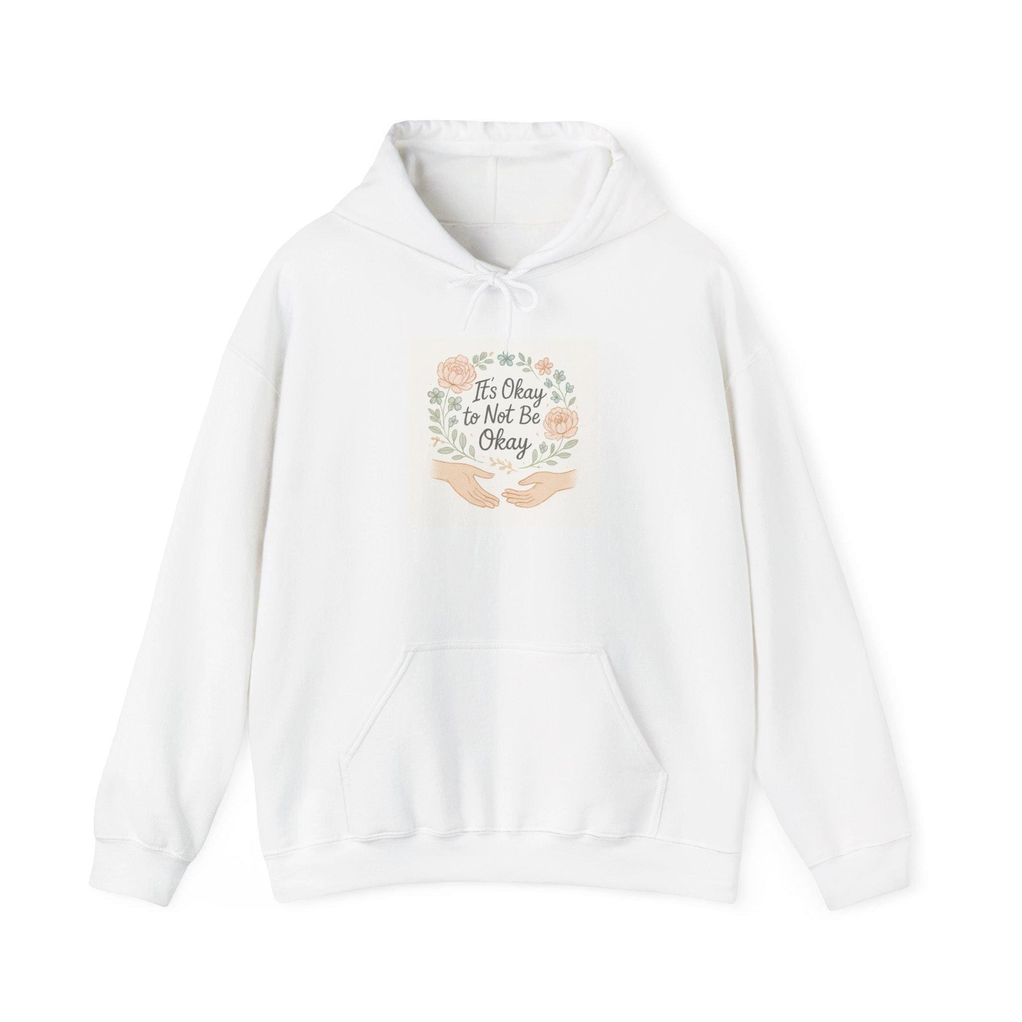 It’s Okay To Not Be Okay Hoodie | Mental Health Awareness, Floral Hands Design