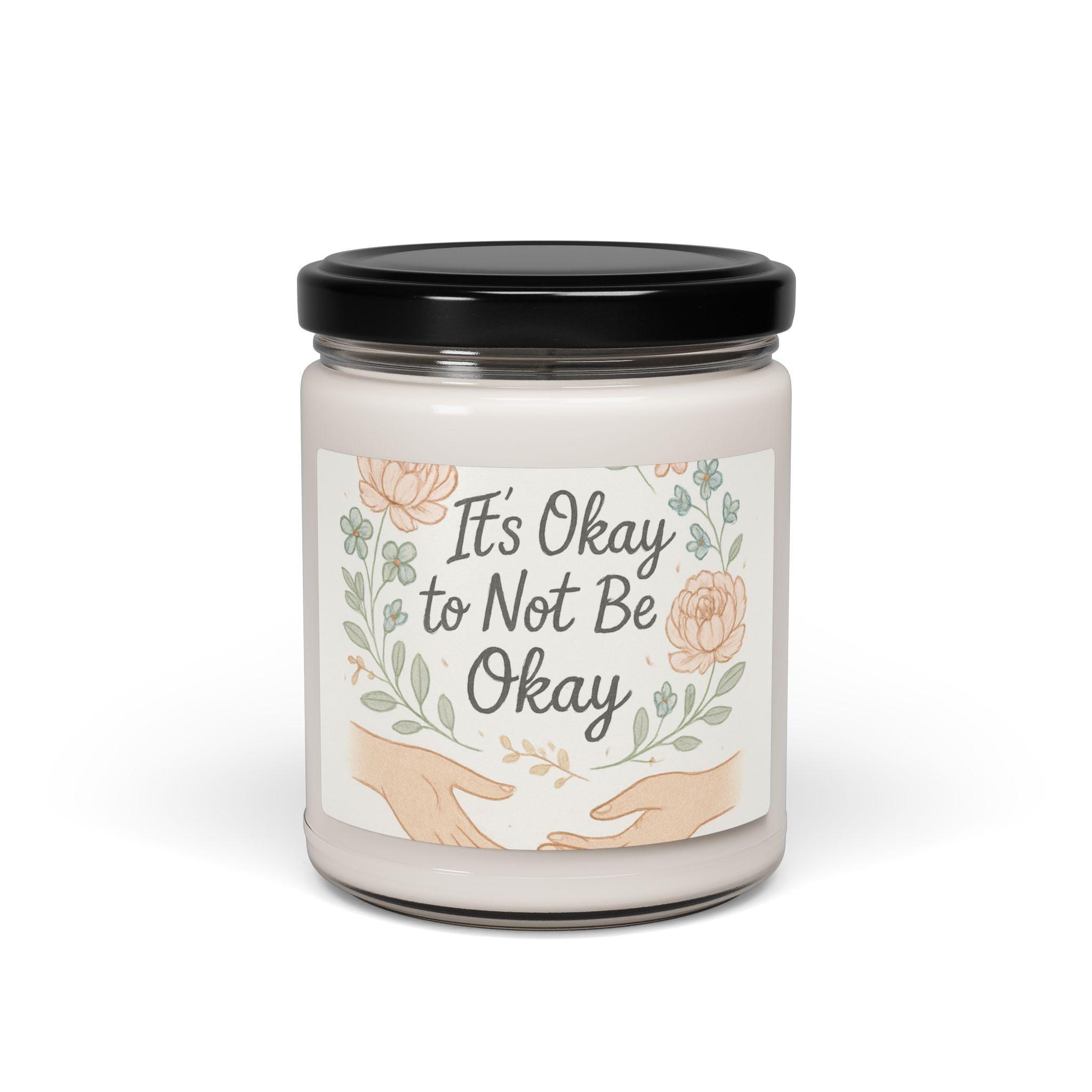 It's Okay to Not Be Okay Soy Candle | 9oz Scented Jar