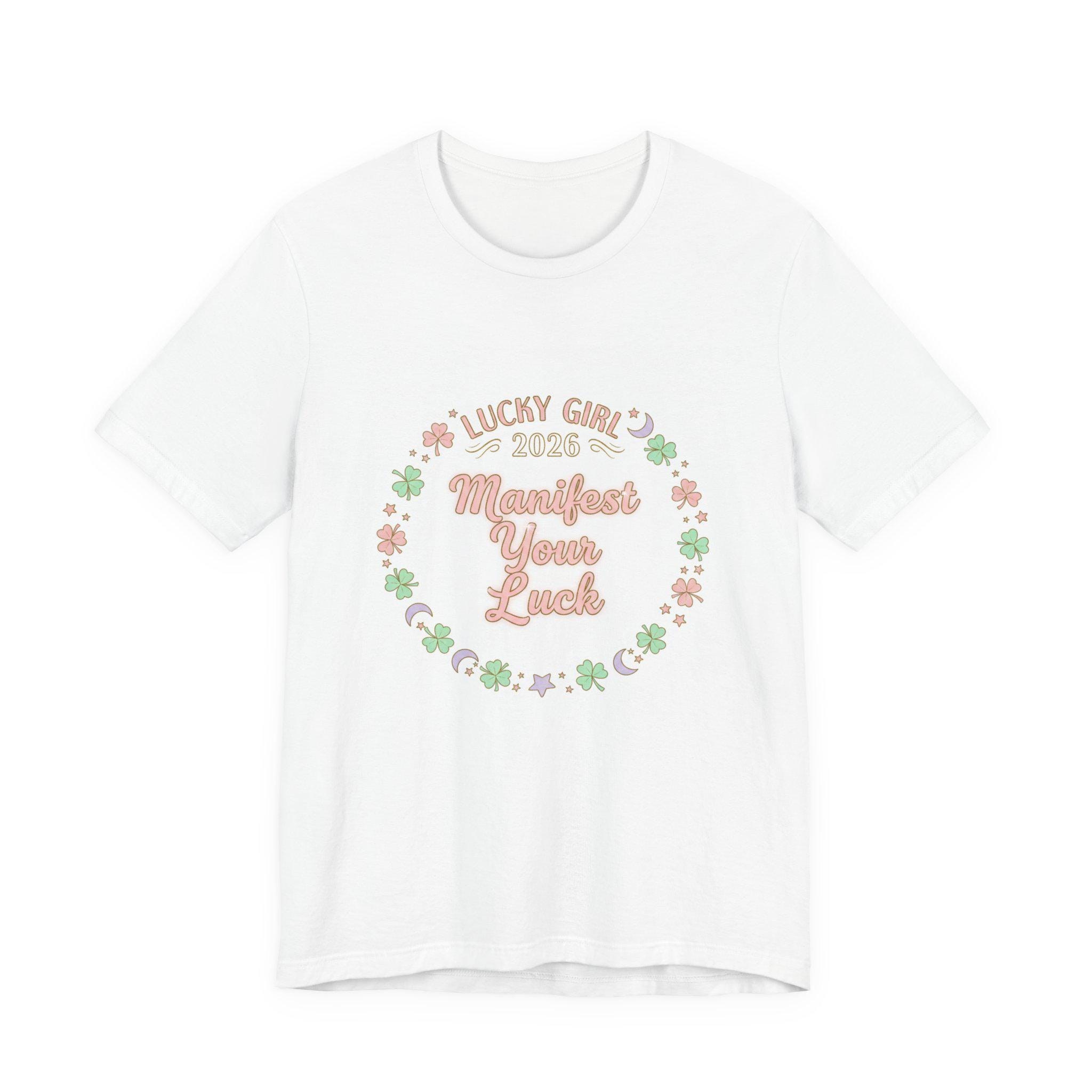 Manifest Your Luck T-Shirt | Lucky Girl 2026, angel number shirt