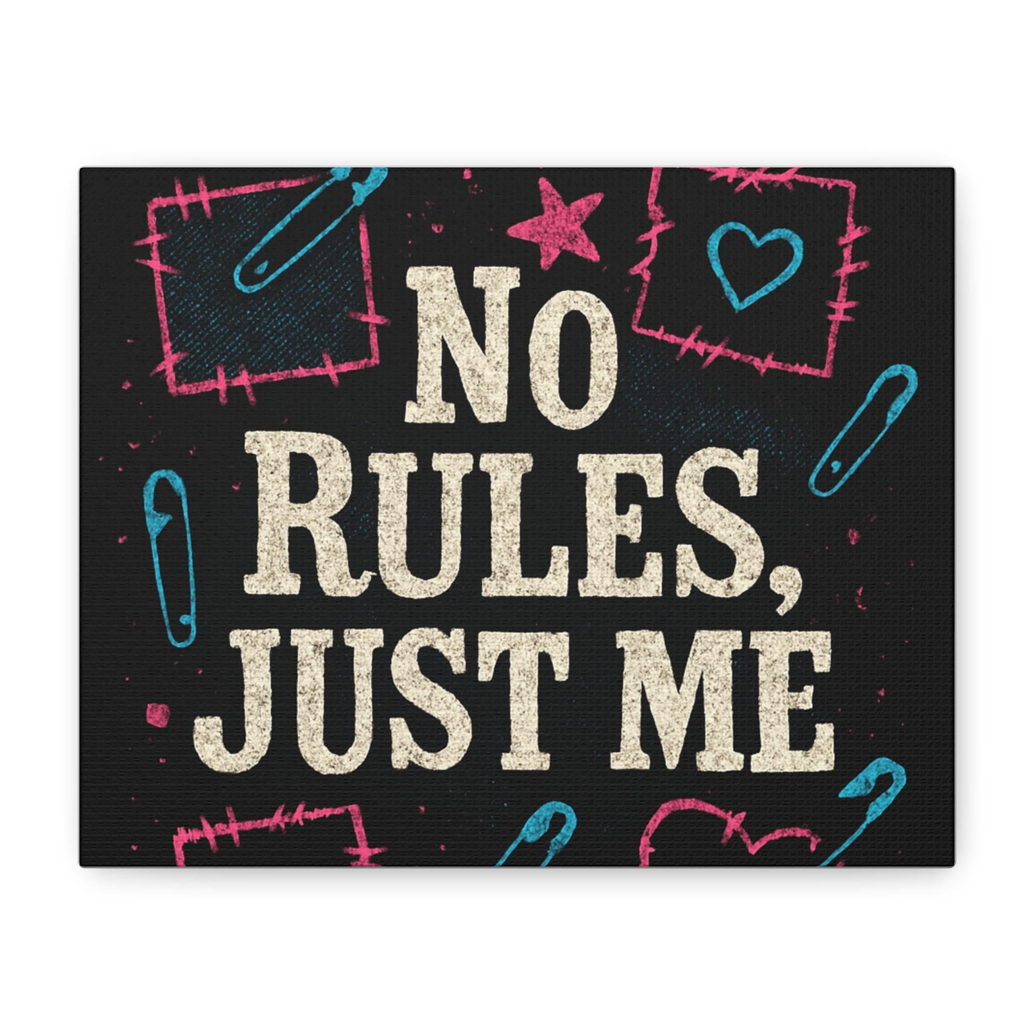 No Rules Just Me matte canvas