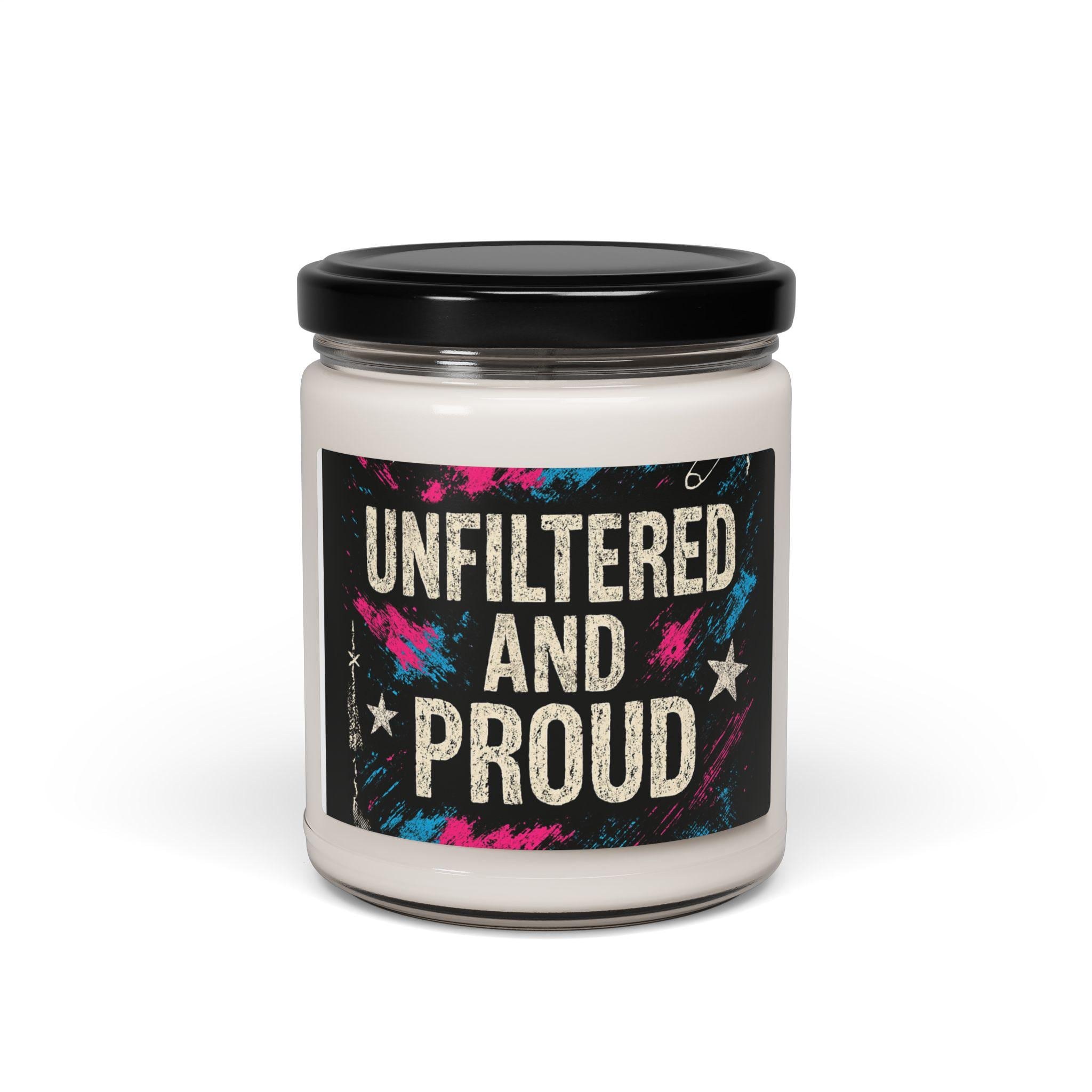 Unfiltered and Proud Candle | Scented Soy 9oz