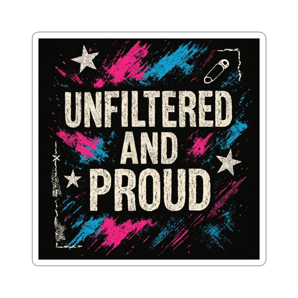Unfiltered And Proud Sticker | Kiss-Cut Trans Pride Colors
