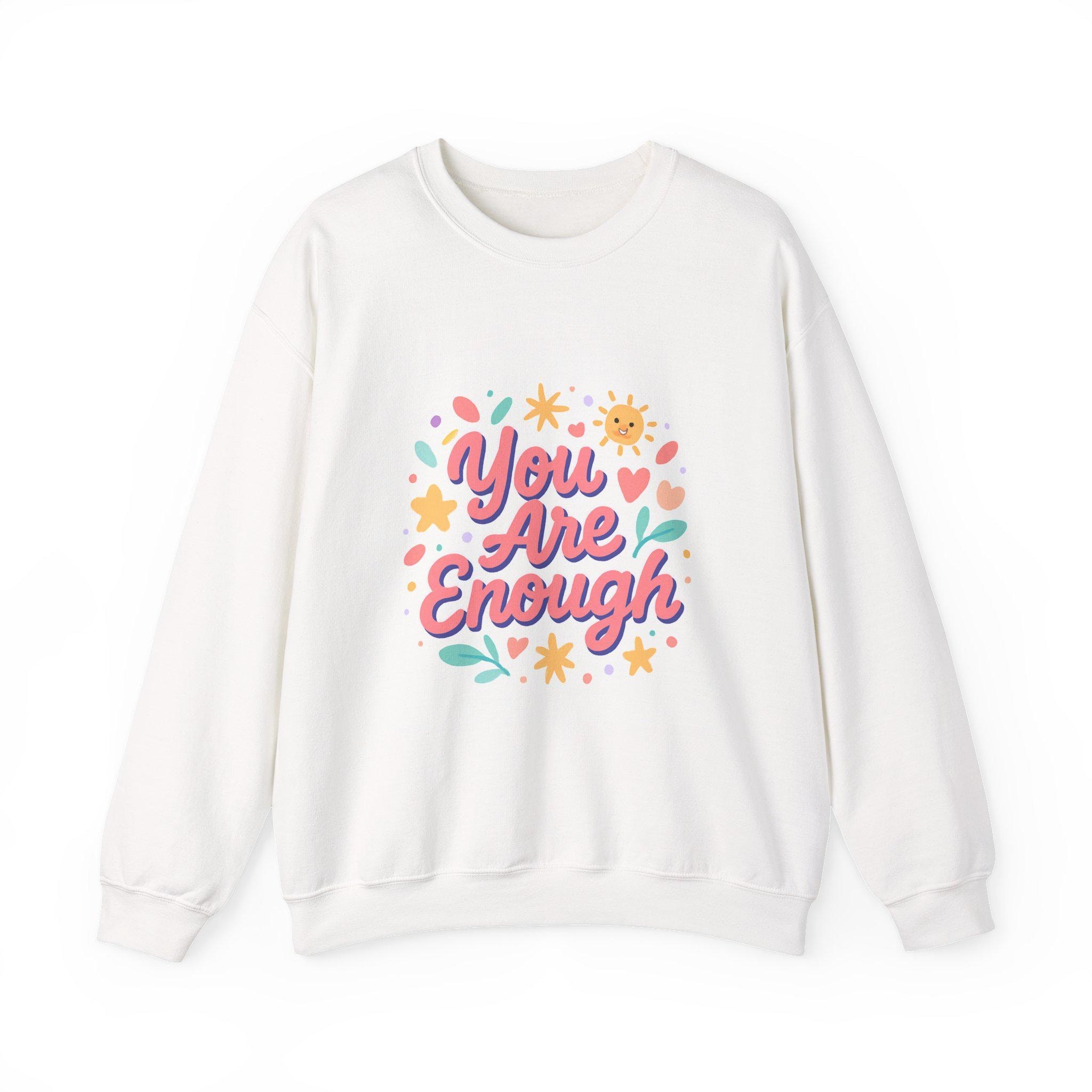 You Are Enough sweatshirt | Positive Affirmation Crewneck