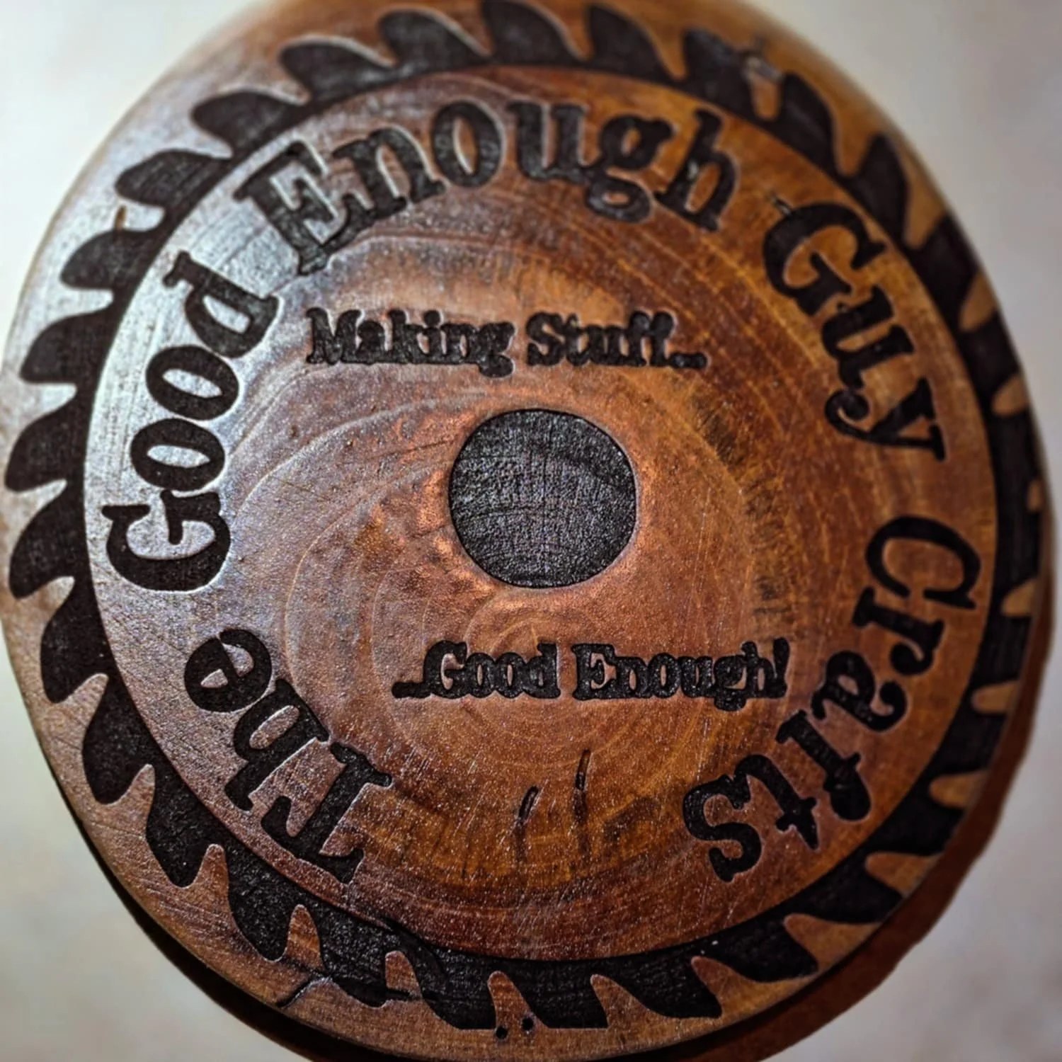 Laser-etched Good Enough Guy Crafts disk