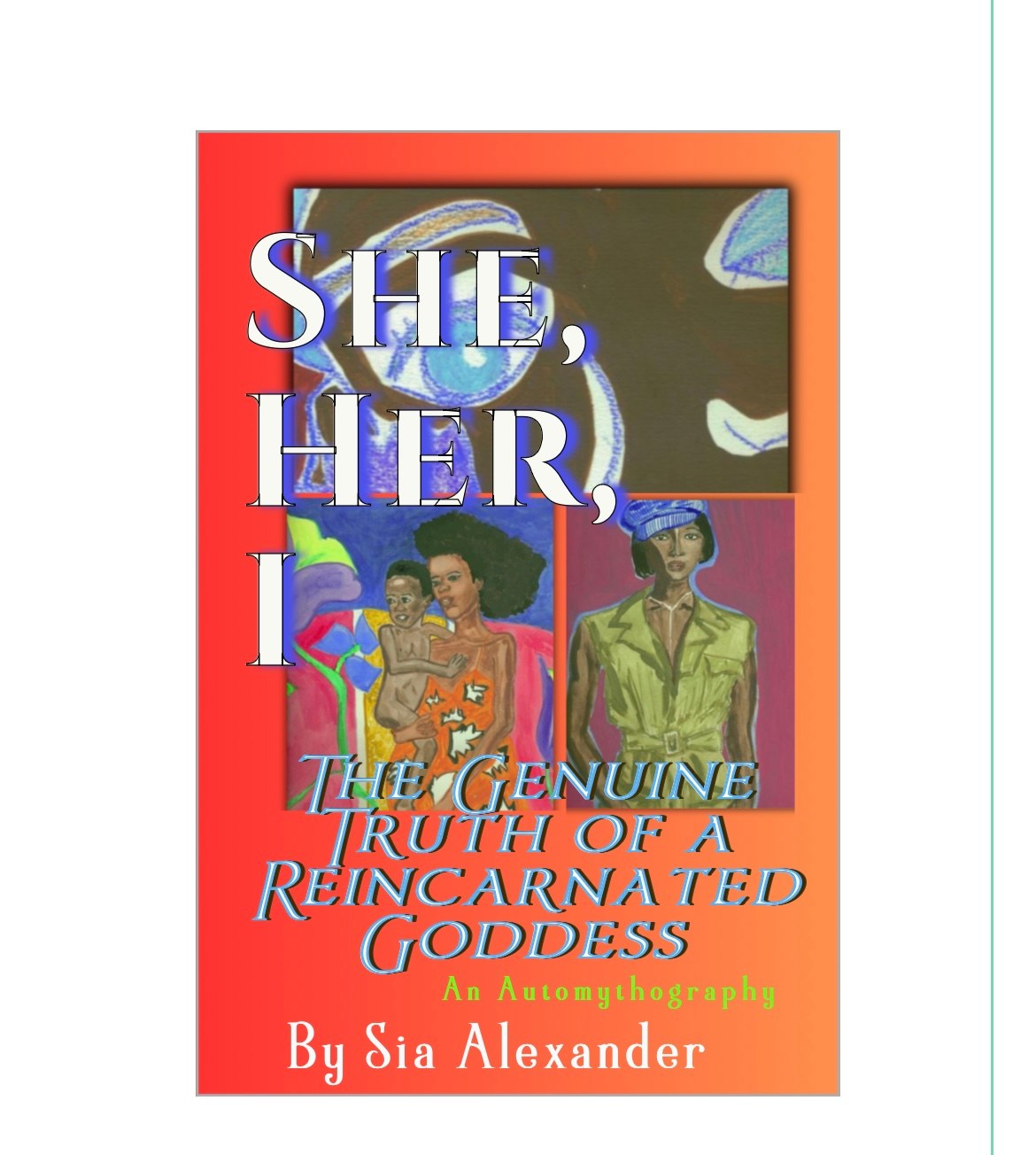 She, Her, I: The Genuine Truth of a Reincarnated Goddess