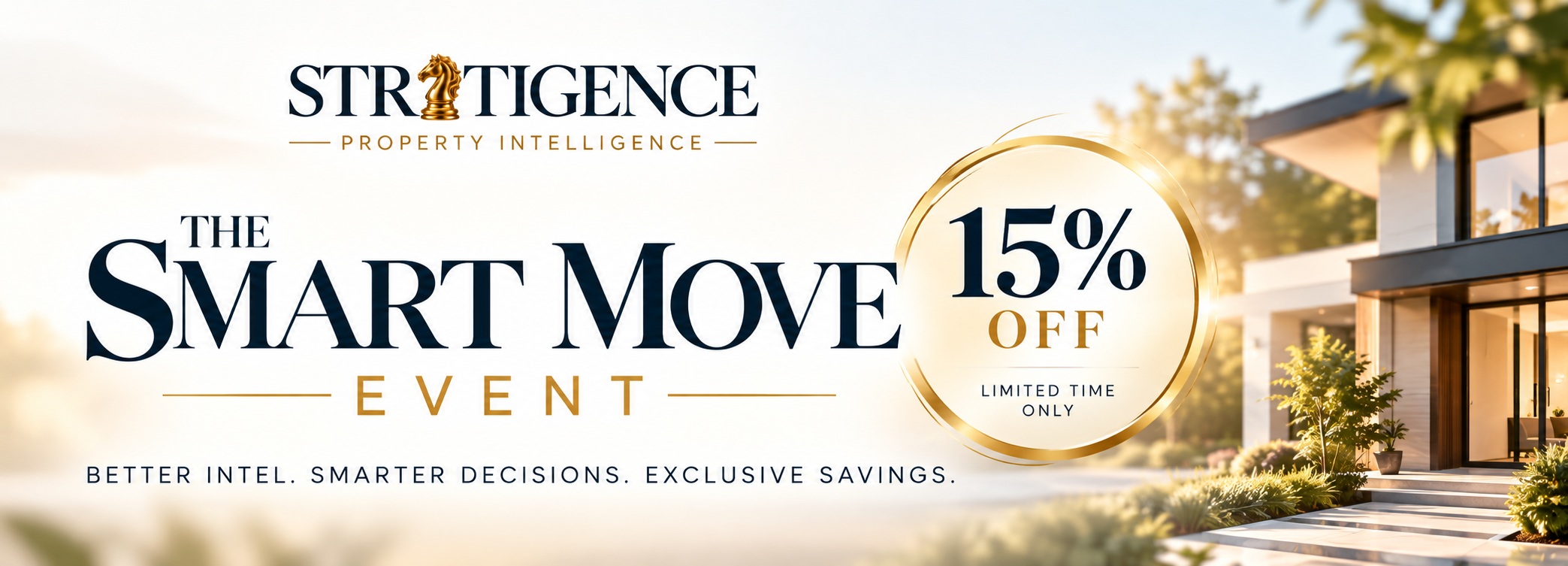 The Smart Move Event. 15% off. Better intel. Smarter decisions. Exclusive savings.
