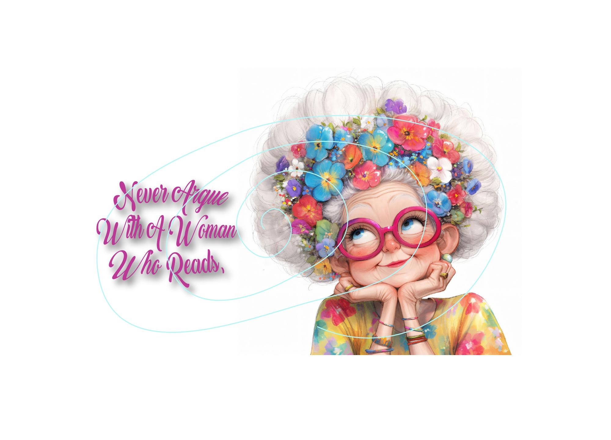 Funny Birthday Card: Never Argue With A Woman Who Reads (Humor Greeting)
