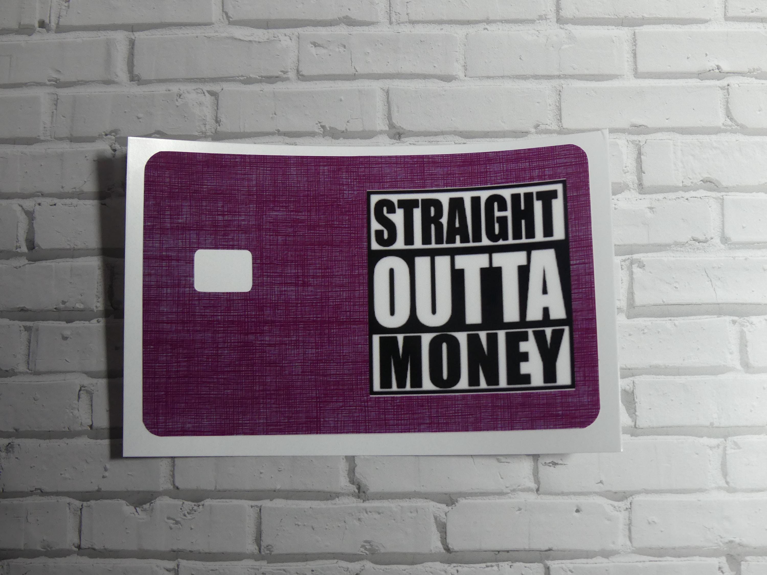 Straight Outta Money Card Skin, 90s Hip Hop Debit Sticker, Broke Humor Gift, view 5
