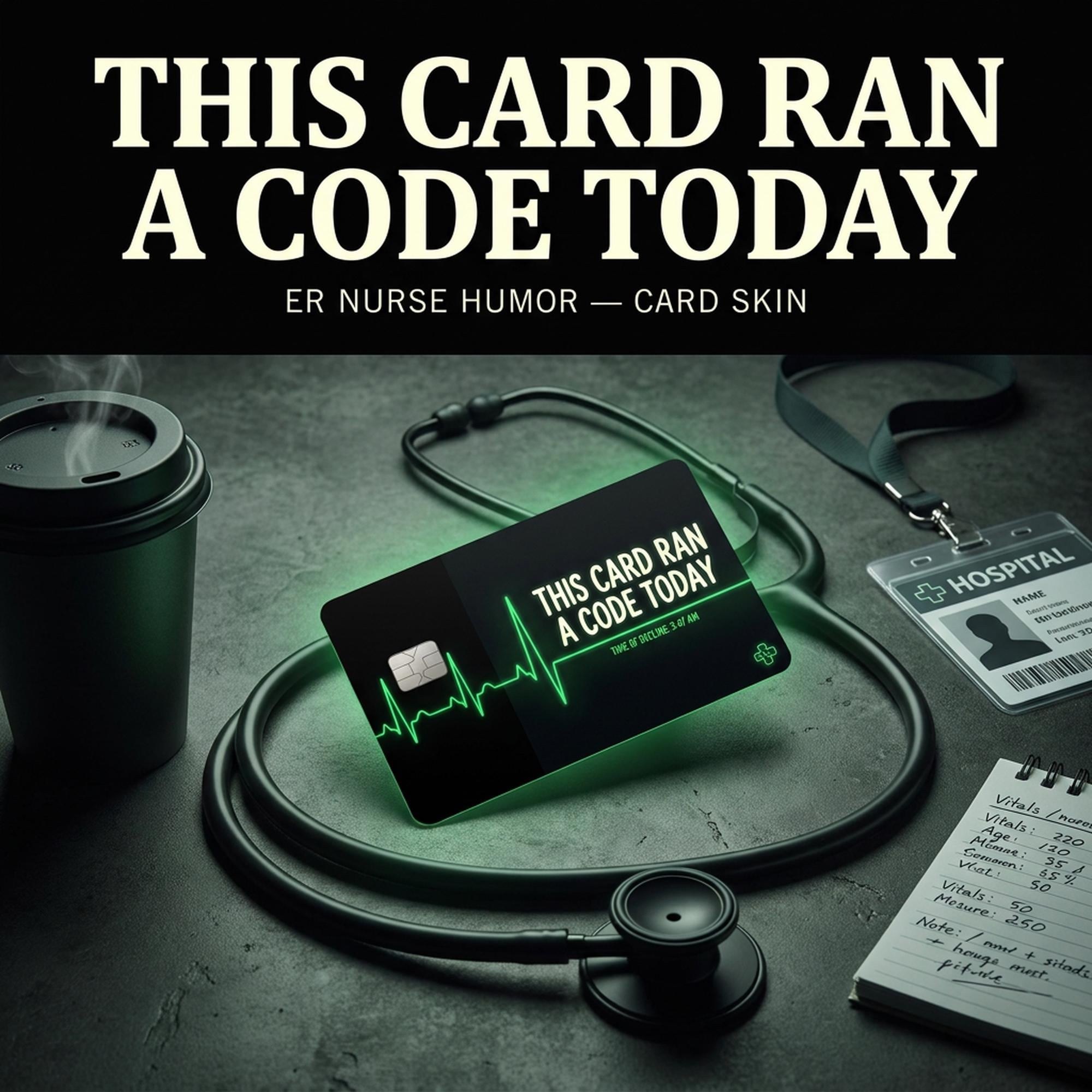ER Nurse Credit Card Skin, Code Blue Decal, Dark Humor Cover, view 2