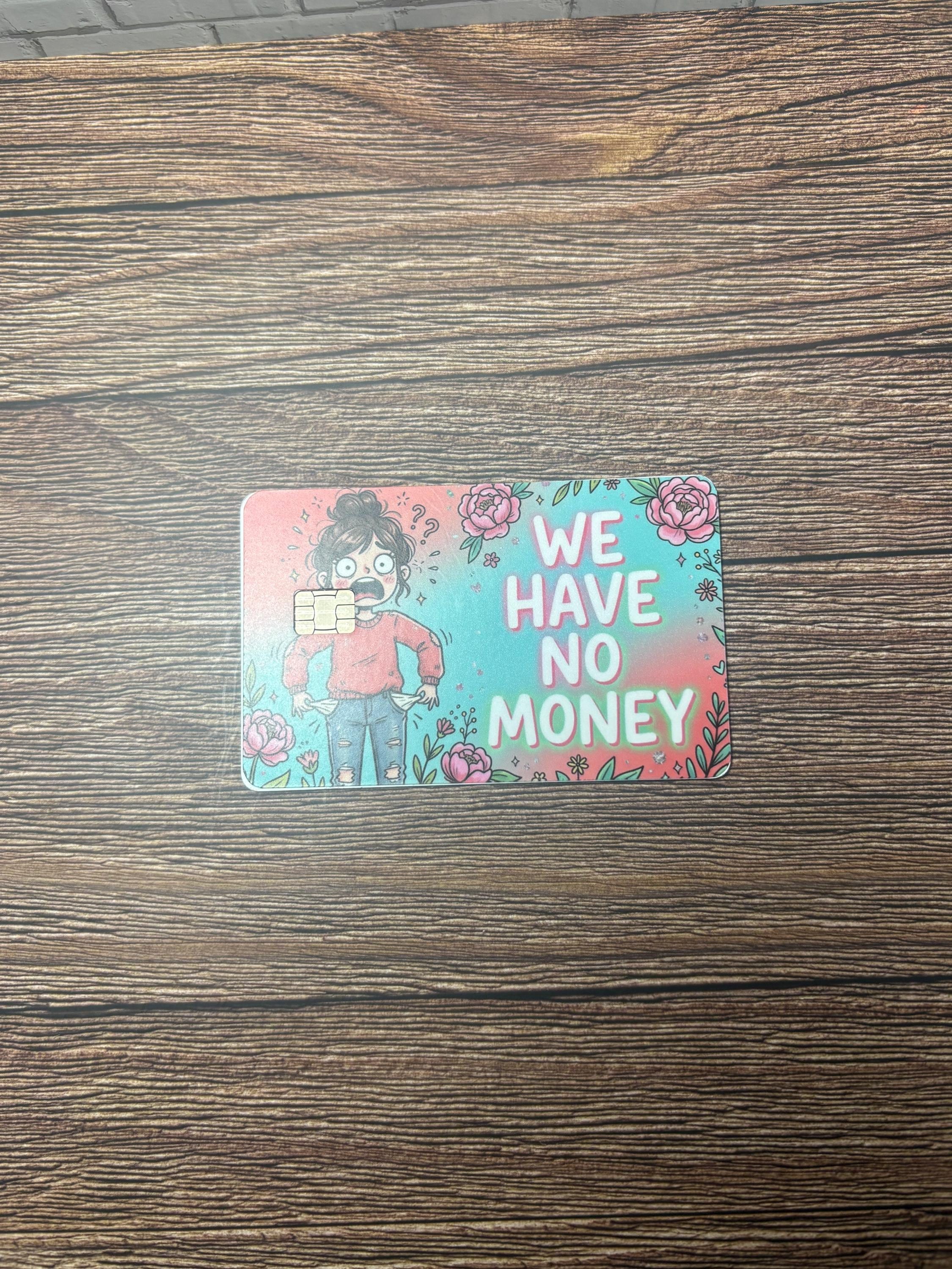 Honestly Broke Card Skin, We Have No Money Funny Debit Sticker Cover, view 4
