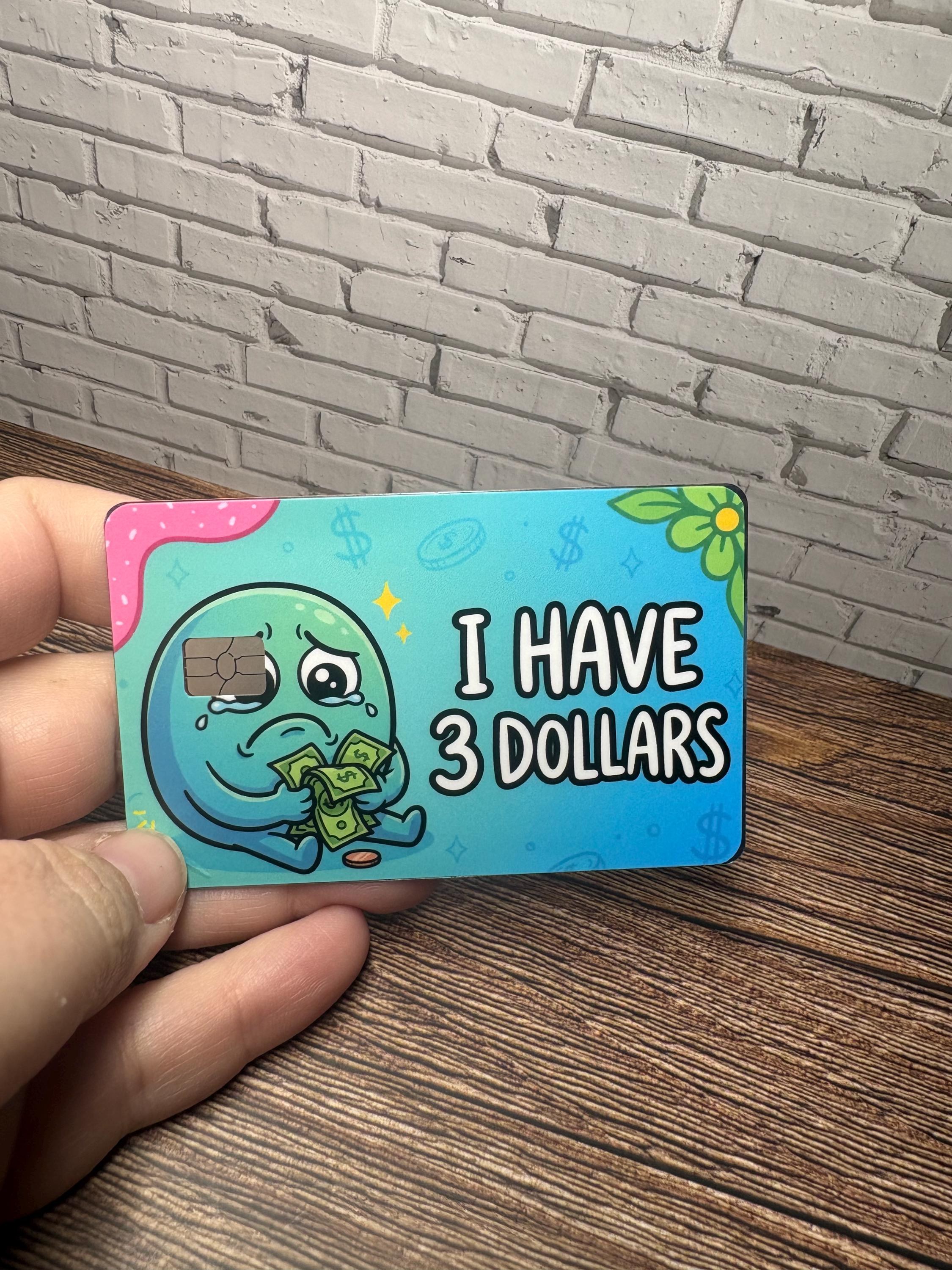 I Have 3 Dollars Card Skin | Funny Debit Sticker, view 3