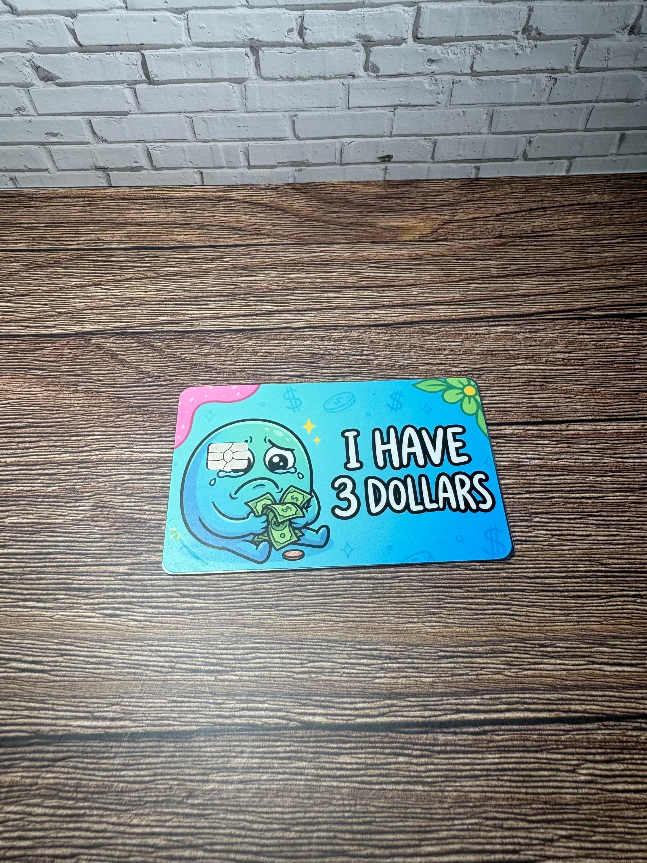 I Have 3 Dollars Card Skin | Funny Debit Sticker, view 4