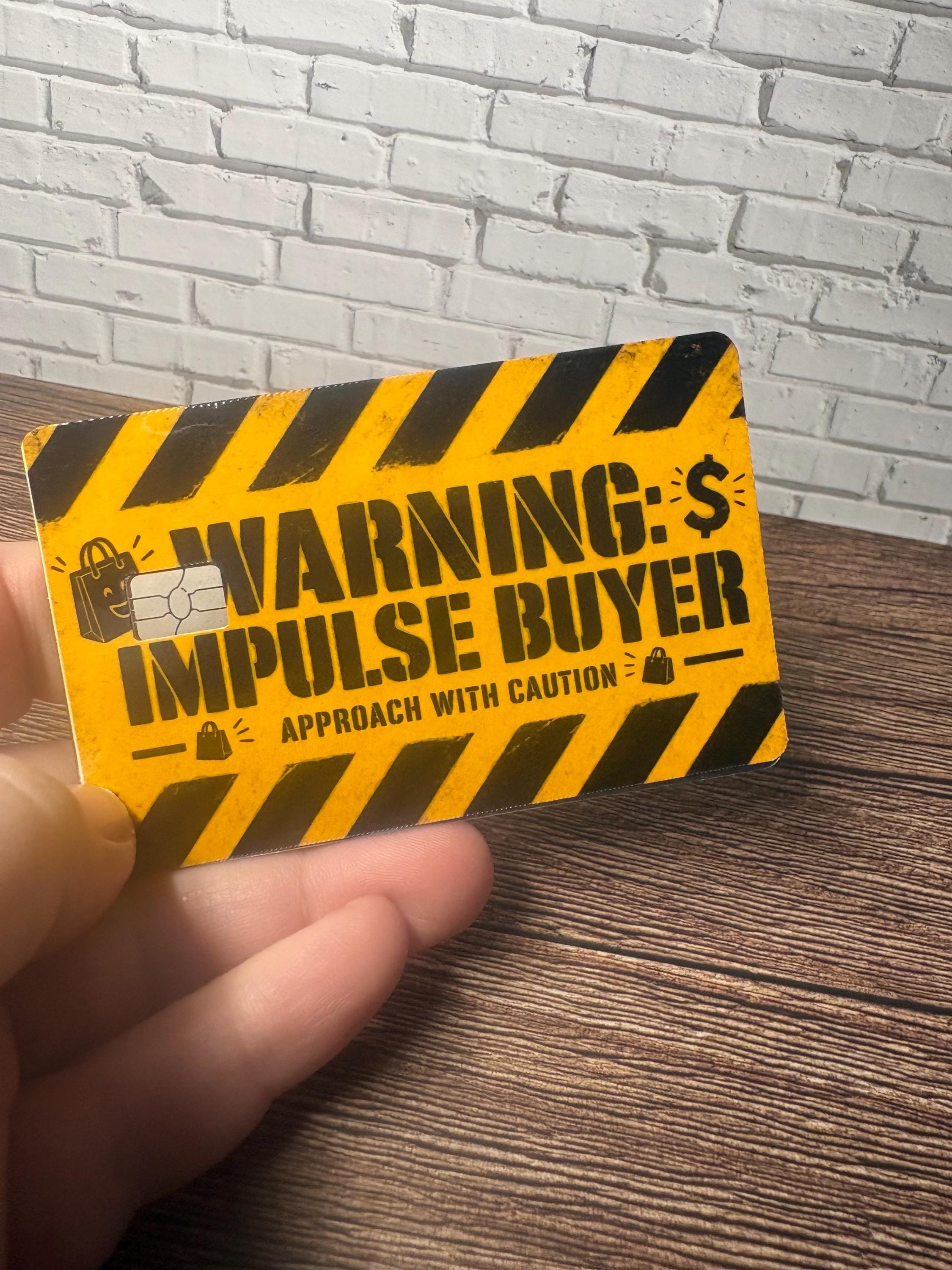 Impulse Buyer Warning Card Skin, Funny Debit Sticker, Waterproof Vinyl Cover, view 4