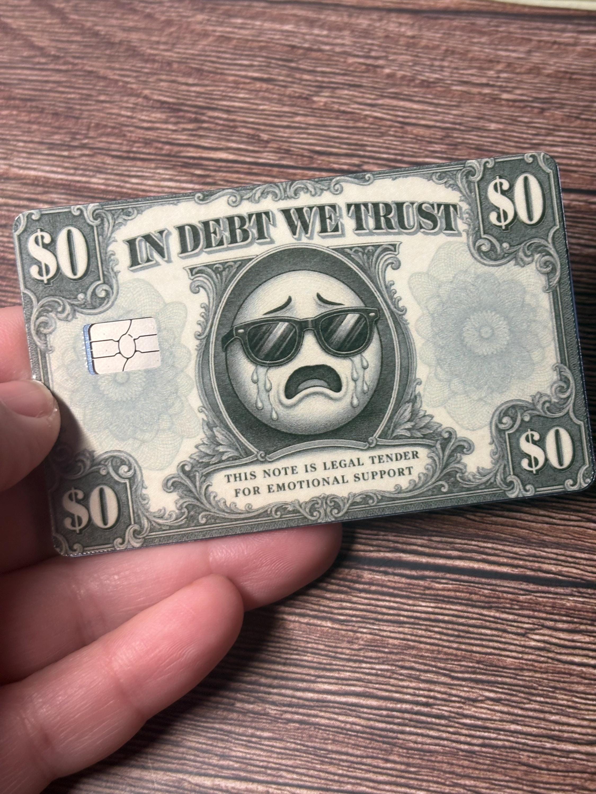 In Debt We Trust Card Skin, Dollar Bill Debit Sticker, Broke Humor Vinyl Cover